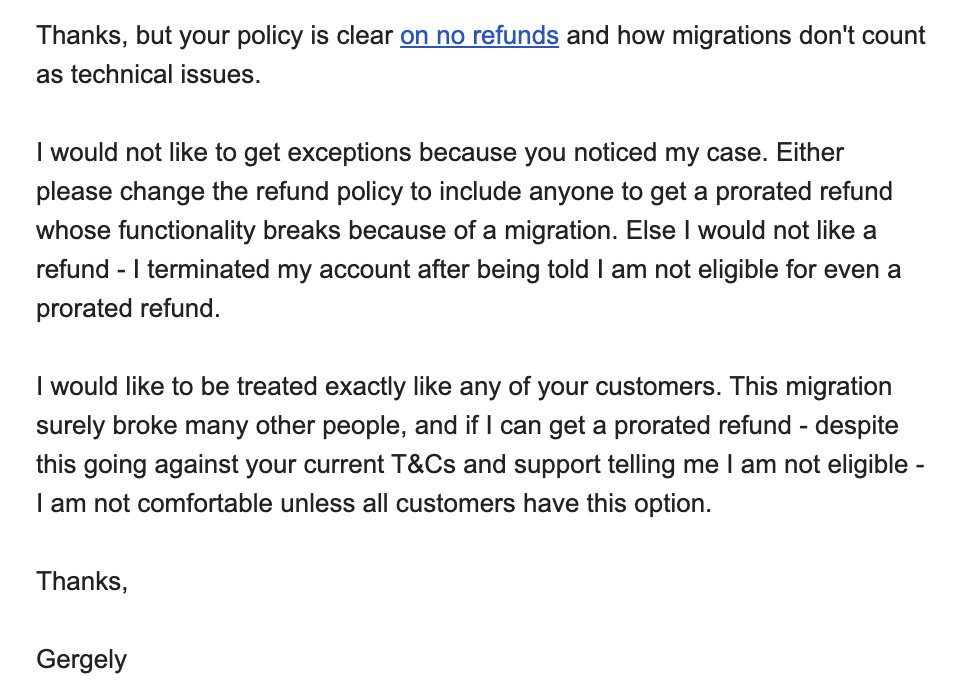 I rejected the offered refund (wich I originally asked for, was told I am not eligible, and now a higher-up offered it). I am rejecting this unless they make it possible for any of their customers to get a pro-rated annual refund, who got broken because of this migration.