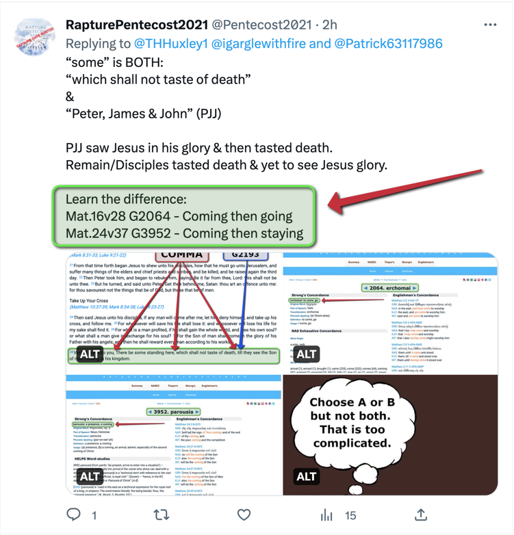 PrinceHarry_666's tweet photo. @THHuxley1 @DawgWalkerJD @cotupacs @JulesUSA6 Do you understand what a double standard is?
https://t.co/HPfzZek882

G2064 ≠ G3952

Learn the Diff.:
Mat.24v30 G2064 - Coming/going - Rapture
Mat.24v37 G3952 - Coming/staying - 2nd Advent

Rapture (Erchomai) ≠ 2nd Advent (Parousia)

@Patrick63117986
@igarglewithfire
@teaminney https://t.co/EBJZ9ljk8G