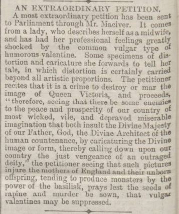 In Feb 1883, a British midwife submitted a petition to Parliament, demanding the ban of 'Vulgar Valentines' (cards with bawdy images &amp; verses). She argued that 'such pictures injure the mothers of England &amp; their unborn offspring, tending to produce monsters by the power of the