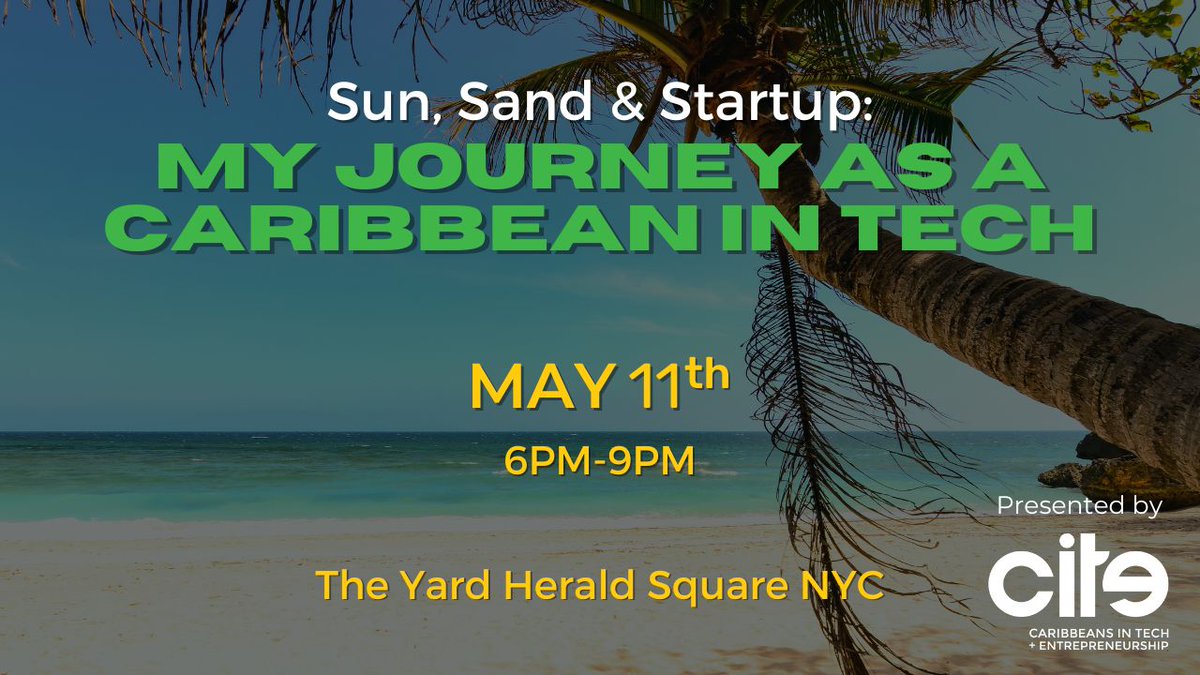 CITECollective's tweet photo. May 11th Caribbeans in Tech &amp; Entrepreneurship in NYC 🌴 - https://t.co/xcZ8lKCe5O https://t.co/1j9oWYl7yw