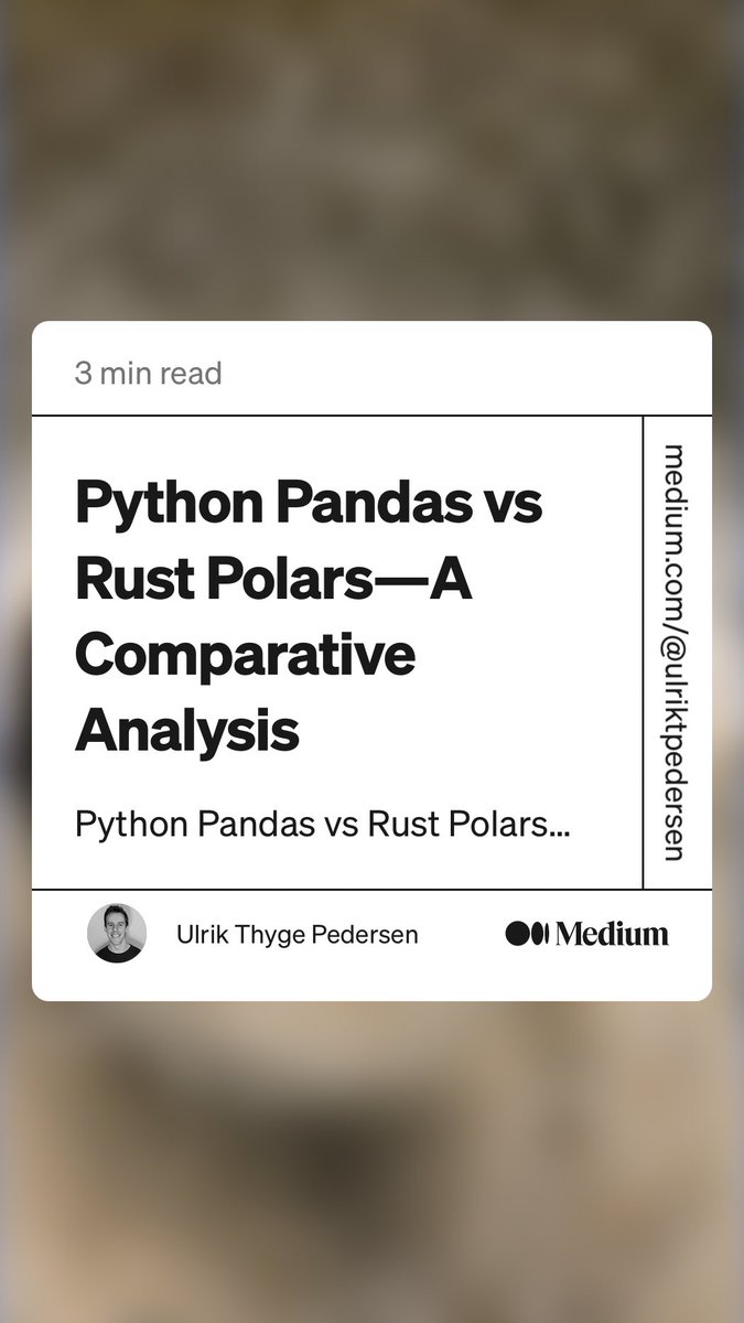 “Python Pandas vs Rust Polars — A Comparative Analysis” by Ulrik Thyge Pedersen
link.medium.com/Poh1pL4X7yb