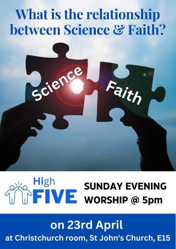We want to invite you to High FIVE, our Sunday evening service at 5pm. This month's theme is "What is the relationship between Science &amp; Faith?" We have a special guest speaker who is going to unpack this fascinating theme this Sunday. Please join us #StJohnsE15