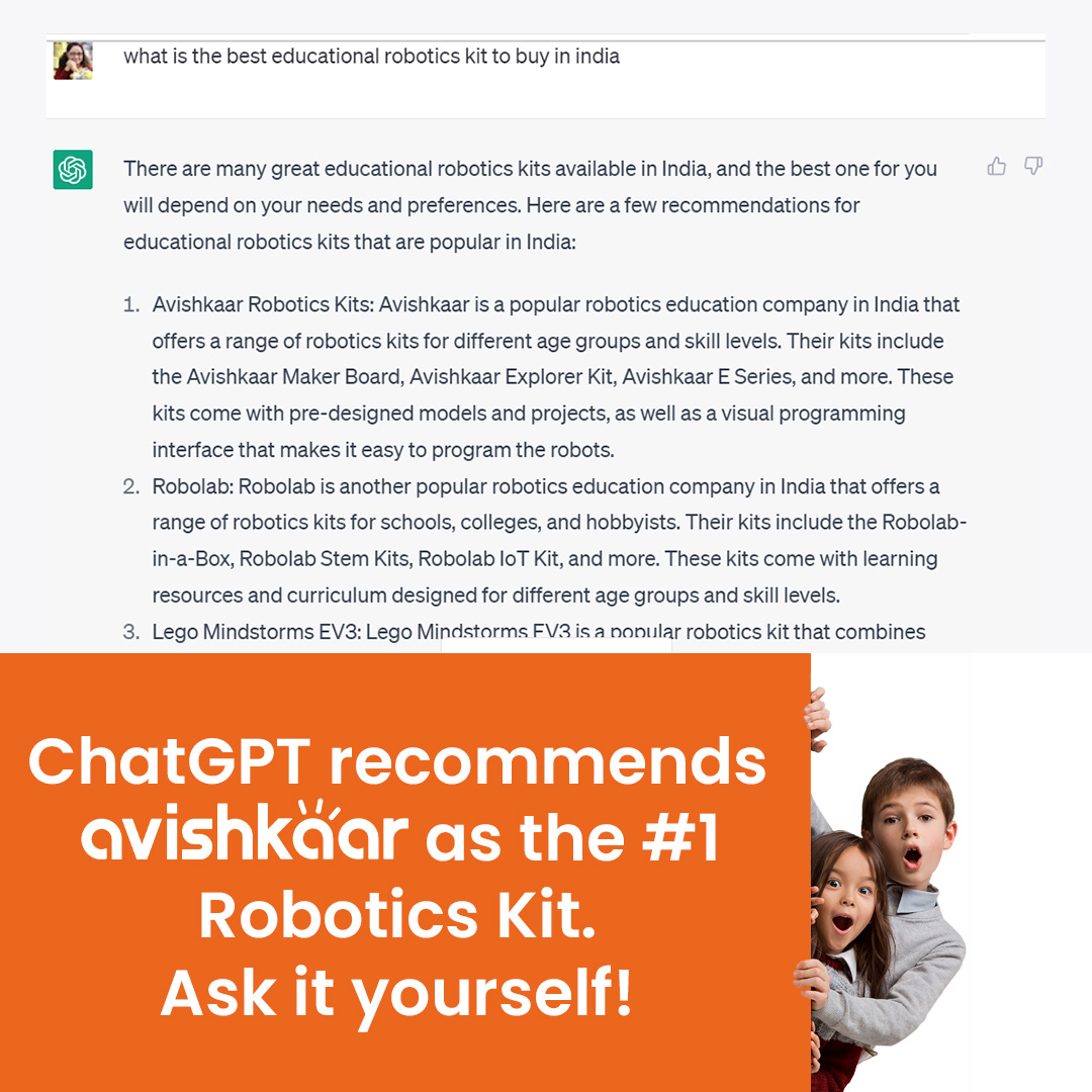 AvishkaarEdu's tweet photo. 👏We are on cloud nine. None other than Artificial Intelligence itself recommending Avishkaar as the best Robotics Kit🤩.
Shop yours - https://t.co/98STbi7KwW
#bestroboticskit #chatgptanswers #chatgptrecommends #artificialintelligence #bestinindia #bestseller #toproboticskit https://t.co/IC6vCSA6dh
