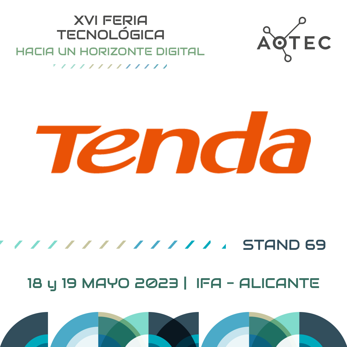 ¡Confirmado! <a href="/TendaSpain/">Tenda (España & Portugal)</a> es uno de los expositores de nuestra XVI Feria Tecnológica AOTEC.

Tenda Technology es un referente en el sector de los dispositivos de red inalámbricos, CCTV y SmartHome.