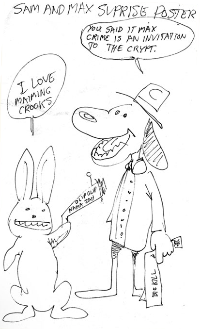 you can tell sam &amp; max had the tone down from the start when this is the earliest known drawing of them