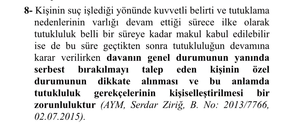 Mahkemelerce gösterilen gerekçelerin yeterince kişiselleştirilmeden, tutukluluğun devamını haklı gösterecek nitelikte olmayan ve aynı hususların tekrarı niteliğinde olan tutukluluğun devamı kararı verilemeyeceğine yönelik AYM kararı.
