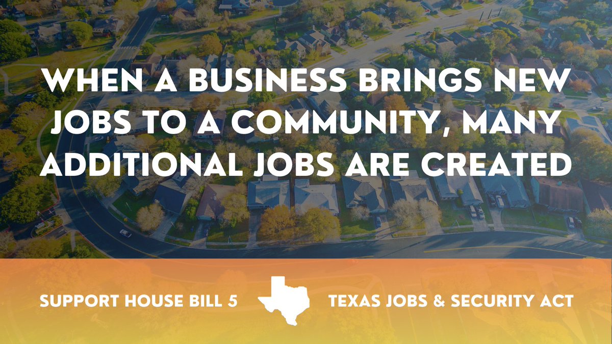 HB 5, the Texas Jobs &amp; Security Act, creates not only temporary jobs from when businesses locate to or expand within our state, but also long-term jobs in our communities.
