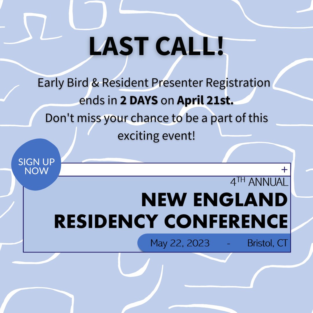 LAST CALL! Early Bird registration rates and Resident Presenter registration for the 2023 New England Residency Conference ends in 3 days on April 21st. Resident Abstracts are due same day. Don't delay, register today for this exciting event!