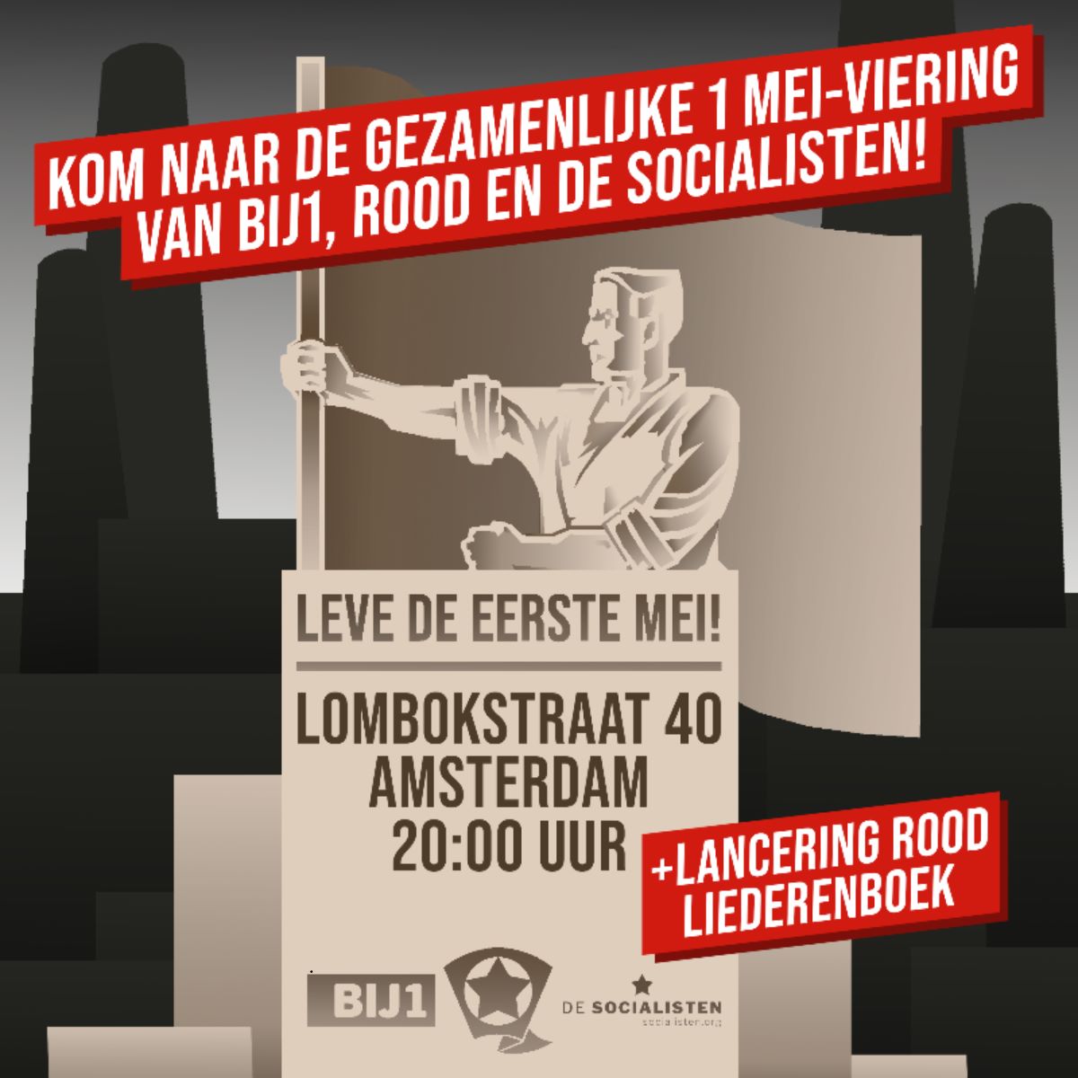 Bij1, ROOD en De Socialisten houden gezamenlijk hun 1 mei-viering in Amsterdam. Hier zullen Rebekka Timmer, Michel Eggermont en Erik Meijer spreken en is er natuurlijk vooral tijd voor een gezellige borrel. Het zal plaatsvinden om 20.00 uur, na de FNV-mars, op Lombokstraat 40.