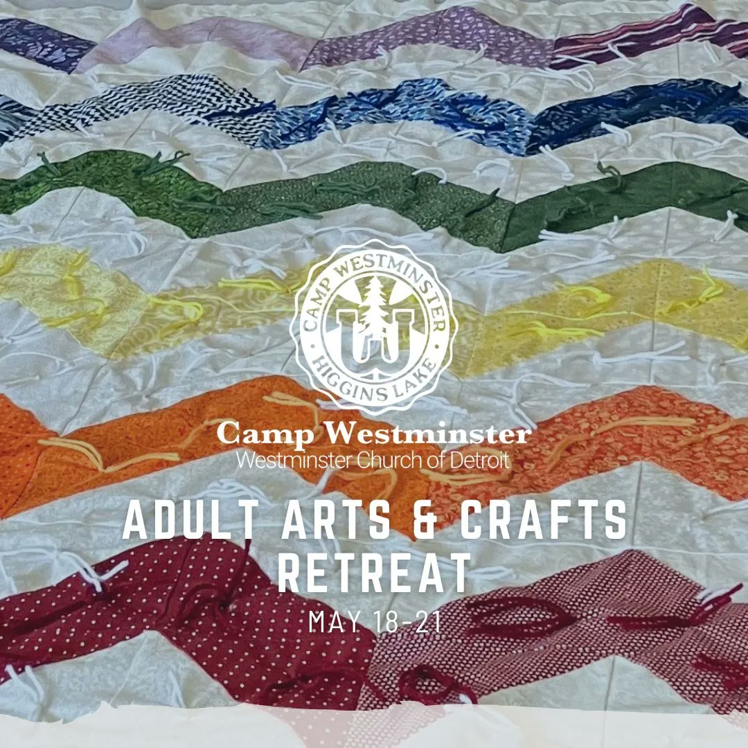 CampWestminster's tweet photo. There's still time to sign up for the Adult Arts &amp; Crafts Camp - May 18-21. Join us for a weekend packed with crafts! https://t.co/Rknk4yJPXd https://t.co/134Tx26APT