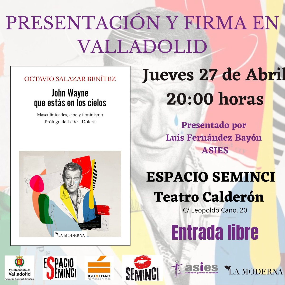 ASIES_ASOC_IGUA's tweet photo. El jueves 27/04 a las 20:00 h tenemos una cita obligada. Octavio Salazar nos presentará su último libro "Jhon Wayne que estás en los cielos" en espacio SEMINCI del Teatro Calderón (Cl. Leopoldo Cano, 20), un ameno ensayo sobre esa masculinidad que tratamos de desmontar cada día. https://t.co/ZHrsjoDJ2F