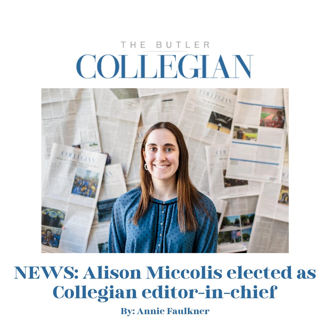 NEWS: Alison Miccolis elected as Collegian editor-in-chief by Annie Faulkner thebutlercollegian.com/2023/04/alison…