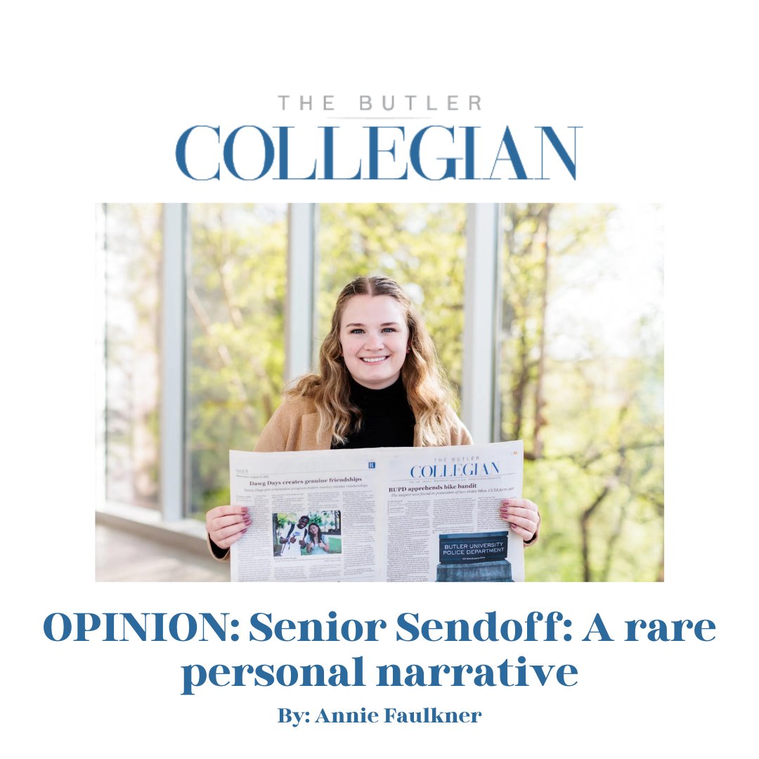 OPINION: Senior Sendoff: A rare personal narrative by Annie Faulkner thebutlercollegian.com/2023/04/senior…