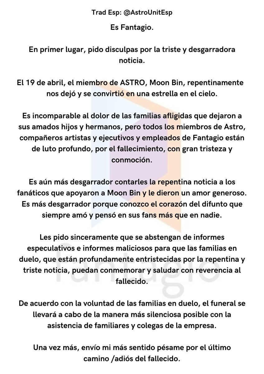 [📢]Comunicado de Fantagio, sobre la reciente noticia de Moonbin:
Nuestro más sentido pésame para familiares, miembros, amigos y para aroha

Es una noticia muy triste, shockeante y repentina. 
Luego, publicaremos nuestros palabras correspondientes... estamos con el 💔😭
Perdonen