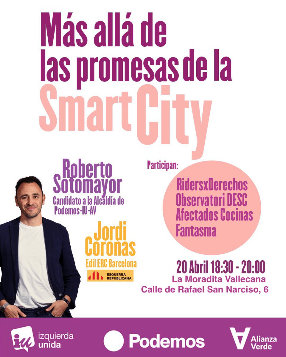 Podemos Madrid Centro (@podemos_centro_) on Twitter photo ‘Más allá de las promesas de la #SmartCity’, jornada para reflexionar qué tipo de ciudad digital queremos 🤖🏙️
🗣 Participan <a href="/jordicoronas/">Jordi Coronas</a> de <a href="/ERCbcn/">ERC Barcelona</a>, <a href="/pallas_garcia/">Fer GP</a>, <a href="/Stopdarkitchens/">Afectados por cocinas fantasma. Plataforma Madrid</a>, <a href="/NOCOCINASTETUAN/">Plataforma Vecinal Afectados Cocinas Fantasma</a>, @ObservaDESC y @SuperRoStar.
📅 #20A
⌚️ 18:30
📍 Rafael San Narciso, 6 ‘Más allá de las promesas de la #SmartCity’, jornada para reflexionar qué tipo de ciudad digital queremos 🤖🏙️
🗣 Participan <a href="/jordicoronas/">Jordi Coronas</a> de <a href="/ERCbcn/">ERC Barcelona</a>, <a href="/pallas_garcia/">Fer GP</a>, <a href="/Stopdarkitchens/">Afectados por cocinas fantasma. Plataforma Madrid</a>, <a href="/NOCOCINASTETUAN/">Plataforma Vecinal Afectados Cocinas Fantasma</a>, @ObservaDESC y @SuperRoStar.
📅 #20A
⌚️ 18:30
📍 Rafael San Narciso, 6