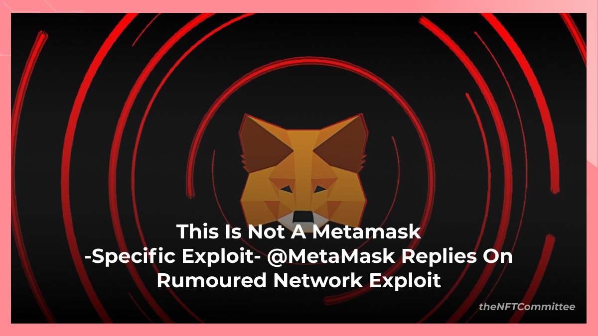 This Is Not A Metamask-Specific Exploit- <a href="/MetaMask/">MetaMask.eth 🦊</a> Replies On Rumoured Network Exploit

The #Metamask exploit has been a trend for most Crypto investors these few days.

Metamask tweeted a reply to the news on the exploitation of users' funds👇
#Crypto

cryptoslate.com/metamask-refut…