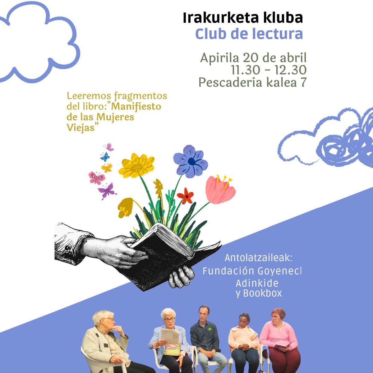 (EUS) 1/2 Etorriko al zara ostegun honetan,apirilak 20, "Andrezaharraren manifestua" irakurtzera eta liburuari buruz hitz egitera? Adinkidek eta Goyeneche Fundazioak antolaturiko "Irakurketa kluban" landuko dugun liburu hau Mari Luz Estebanena da.