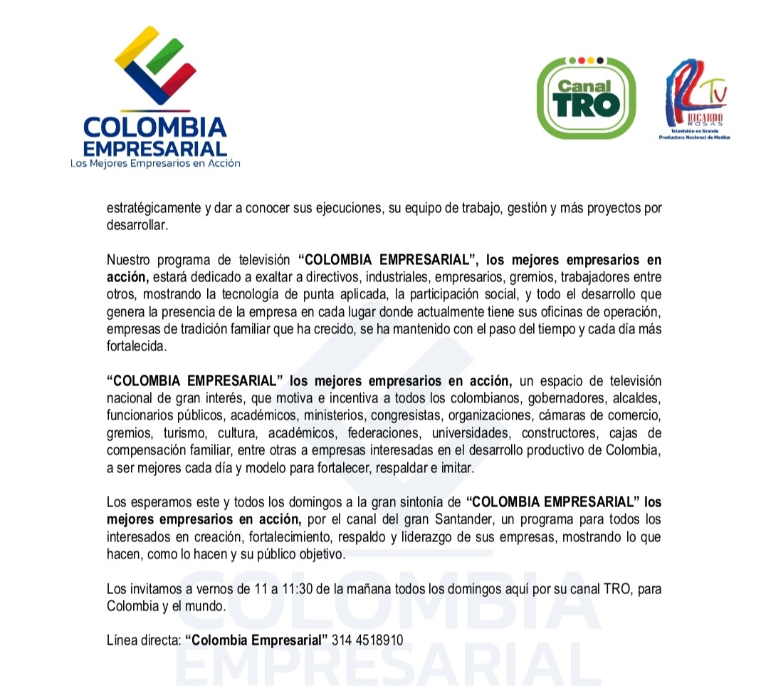 Muy pronto al aire en el canal TRO, el programa  "Colombia Empresarial los mejores empresarios en acción" desde este domingo 23 de abril de 2023, en el horario. De 11:00 a 11:30 de la mañana.. Los esperamos en la sintonía, no se lo pierdan. 

 Informes: 314 4518910.