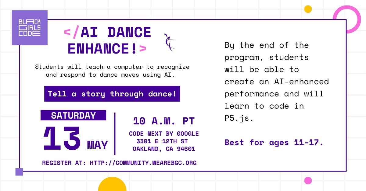 Join our #BayArea Chapter for AI Dance Enhance! Create the latest trending dances while teaching a computer to recognize them. Then, learn how to enhance your performance with visuals you code! Sign up on our Community Portal at community.wearebgc.org