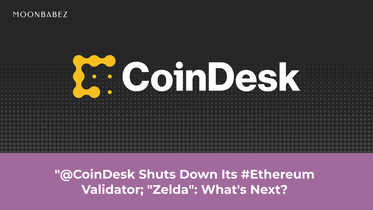 Moonbabeez's tweet photo. @CoinDesk Shuts Down Its #Ethereum Validator; "Zelda": What's Next?🤔

Coindesk hints to users about the following action in this article👇

#Crypto #wednesdaythought

https://t.co/oy4MgNqXQT https://t.co/GWdKfejW6s