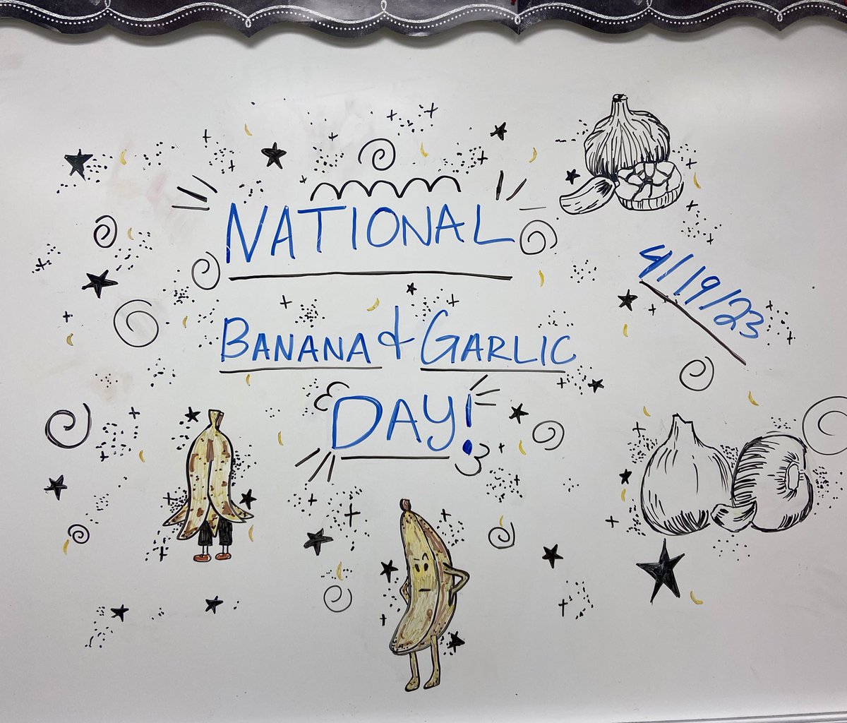 Every day my talented 7th period students update the board with special nqtional day updates! Cheers to Claire, Libby, and other 7th period contributors! 🎨 #NationalBananaDay #NationalGarlicDay