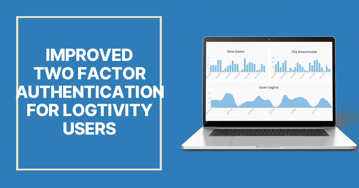 logtivity's tweet image. There's an impvoed 2 factor authentication for Logtivity users. Here's what you need to know: buff.ly/3GTWG4C