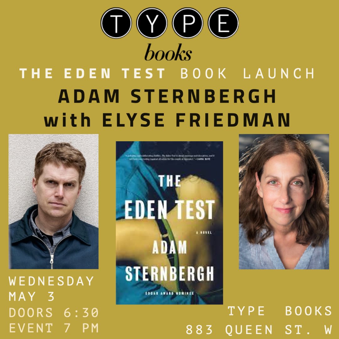 💫 just announced 💫 You’re invited to join us on Wednesday, May 3 at 7 pm for the Toronto launch of THE EDEN TEST, with @sternbergh and @elysefriedman in conversation. Doors open at 6:30!