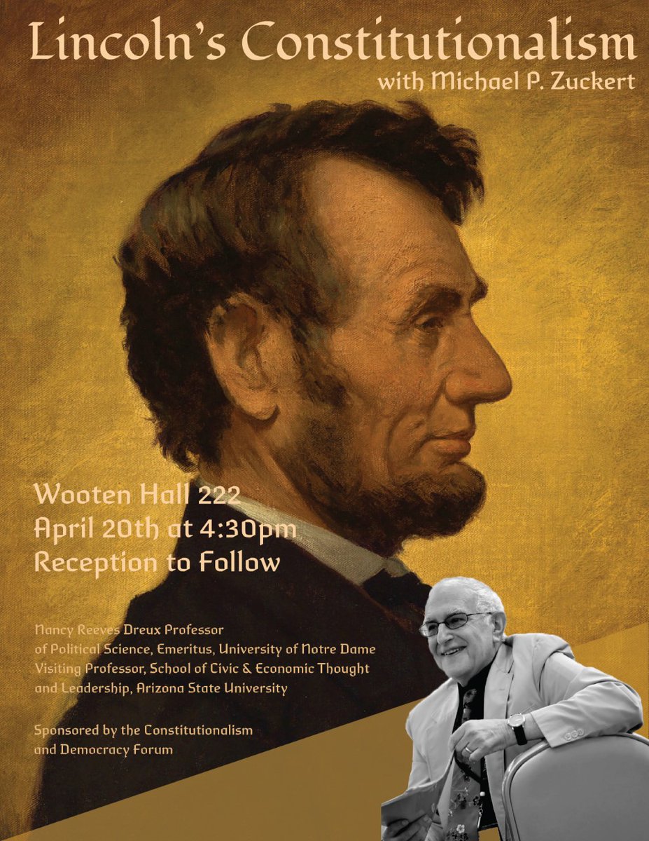 Come attend Lincoln's Constitutionalism with Michael P. Zuckert in 222 Wooten Hall on April 20th at 4:30!