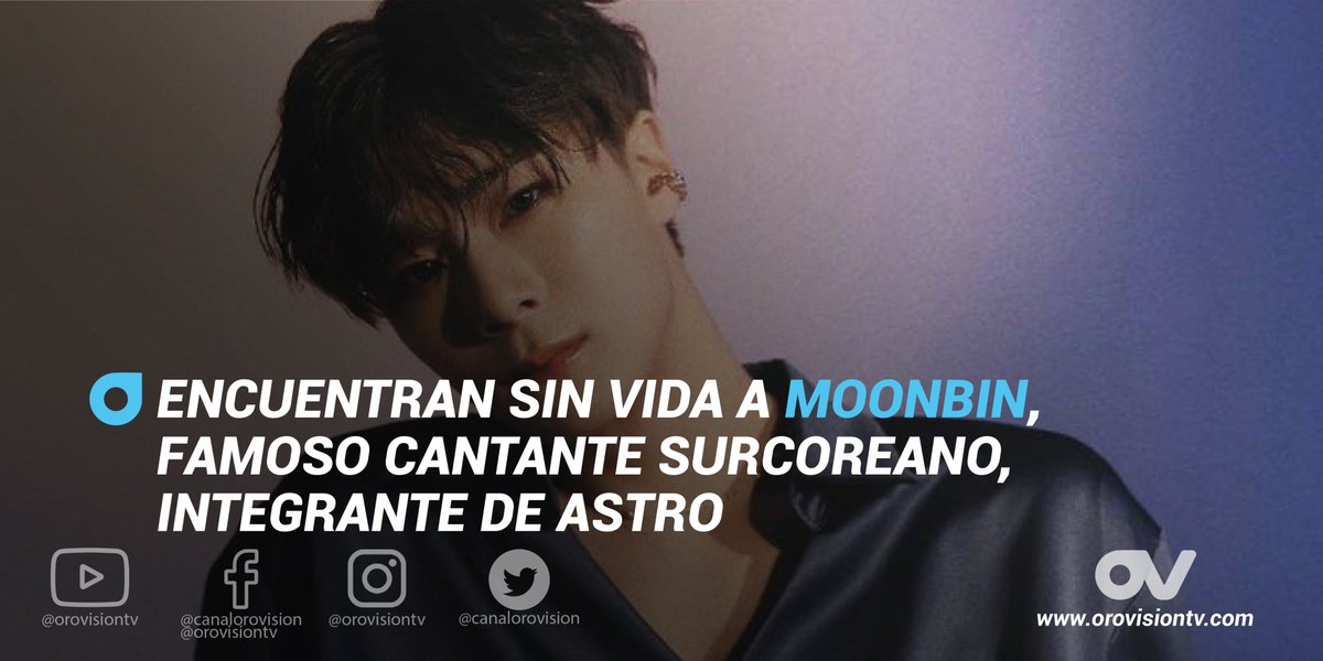 canalorovision's tweet photo. MOONBIN, recordado integrante de grupo de Kpop, ASTRO, fue hallado muerto en su propio domicilio según un informe de la Policía de Seúl.
LEER MÁS: https://t.co/v0zoXuCMwn

#orovision #kpop #astro https://t.co/FJ3QyNYdgn