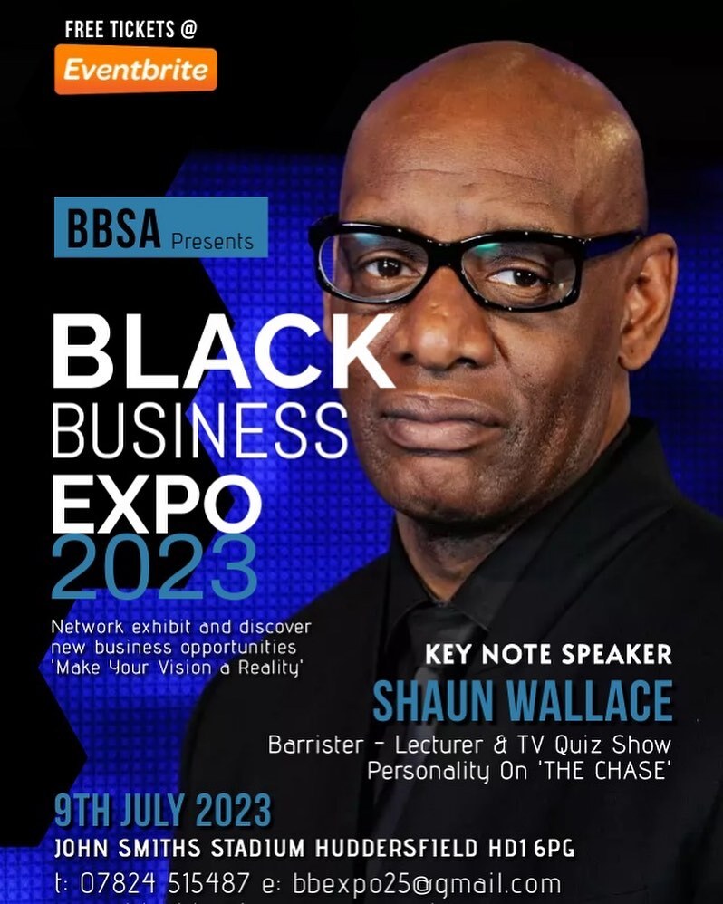 NEWSFLASH… Just Confirmed. SHAUN WALLACE Barrister, Lecturer and TV Quiz Show Personality on ‘ THE CHASE’ Will be a Key Note Speaker at The Black Business Expo 2023, 9th July, John Smiths Stadium, Huddersfield, HD1 6PG

Get Your FREEEEEEE TICKETS NOW <a href="/eventbrite/">Eventbrite</a> …