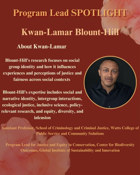 Meet Dr. Kwan-Lamar Blount-Hill, a Program Lead for Justice and Equity in Conservation for the Center for Biodiversity Outcomes. Dr. Blount-Hill’s research delves into ecological and social justice issues concerning human marginalization and mismanagement of the environment.