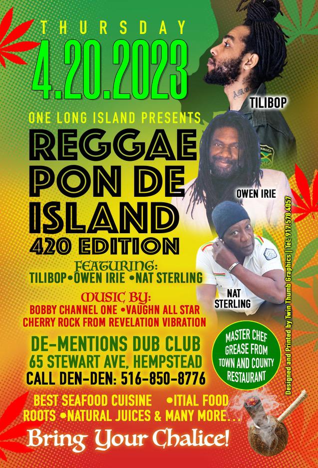 Tomorrow One Long Island Presents Reggae Pon De Island! 4/20 Edition 65 Stewart ave ,Hempstead NY!  Music By Bobby Channel One &amp; Vaughn All Star !! Live  Performances By Tilibop,Owen irie &amp; Nat Sterlin  🔈 SEE YOU THERE!! <a href="/TILIBOP/">Tilibop</a>