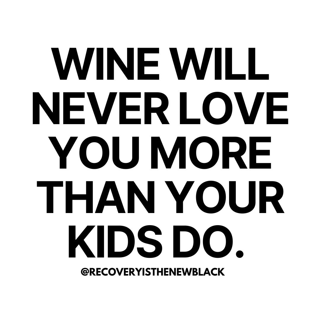 Michelle80Smith's tweet photo. Even on your most challenging days in motherhood, the wine will never love you more than your kids do. #sobermom #mommyjuice #alcoholawareness https://t.co/QWfmfJtWxO