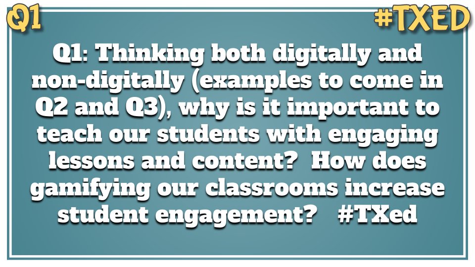 TXEDMod's tweet photo. Q1: Thinking both digitally and non-digitally (examples to come in Q2 and Q3), why is it important to teach our students with engaging lessons and content?  How does gamifying our classrooms increase student engagement?   #TXed

Reply with "A1" and use the hashtag, #TXed https://t.co/FGNeuVEAWe