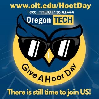 There is still time to join the Give a Hoot Day festivities as we raise money for Oregon Tech students. Visit oit.edu/hootday and get your donation doubled!