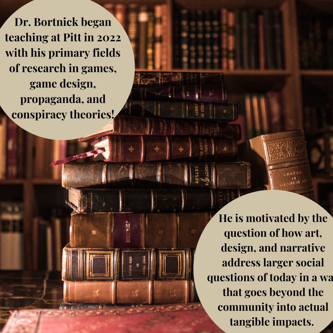 PittLitProgram's tweet image. Our faculty profile for the month of April is for Dr. Justin Bortnick! Dr. Bortnick joined the English Literature Department in 2022 and is interested in design and game narratives, as well as propaganda and conspiracy theories!