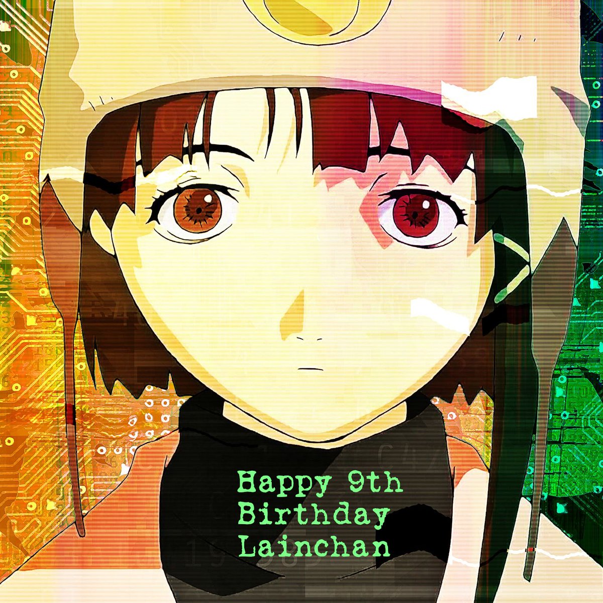 _lainchan's tweet image. Happy 9th Birthday Lainchan 9⃣🎂🥳🎉 . #birthdayお誕生日おめでとうございます  No matter where you go, everyone's connected.