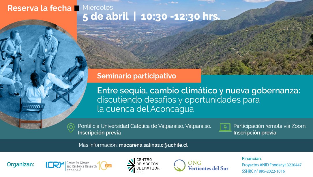 CR2_uchile's tweet photo. 🌦Les compartimos el registro del Seminario Participativo "Entre sequía, cambio climático y nueva gobernanza: discutiendo desafíos y oportunidades para la cuenca del Aconcagua", realizado el pasado 5 de abril en formato híbrido. 
Revisa el video aquí: https://t.co/7Xuus4JJPe https://t.co/ChvXHzlJ1P