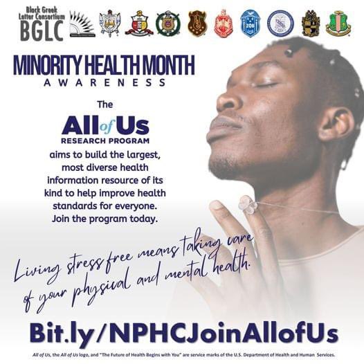 MINORITY HEALTH MONTH

Learn more today at bit.ly/NPHCJoinAllofUs

#joinallofus #bglc #sigmagammarho #medicalresearch #minorityhealthmatters #stressfreeliving