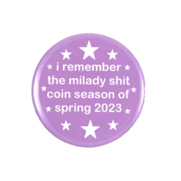 keychainmaxi's tweet photo. does anybody else remember the milady shitcoin season of spring 2023 https://t.co/P7OoSL6FE1