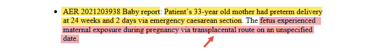 6. Case - AER 2021203938 (baby report)

- Mother (33 year old) had preterm delivery (emergency caesarean) at 24 weeks and 2 days
- Fetus experienced maternal exposure during pregnancy via transplacental route on an unspecified
date.

.@Jikkyleaks .@drmelissamccann

#placentagate