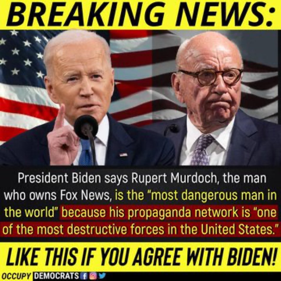 JOIN THE CULT…Trump #MAGACult

President Biden says Rupert Murdoch, the man who owns Fox News is the “most dangerous man in the world”  because his propaganda network is “one of the most destructive forces in the United States”

#BigLie
#TrumpLied
#MurdochLied
#FOXLied