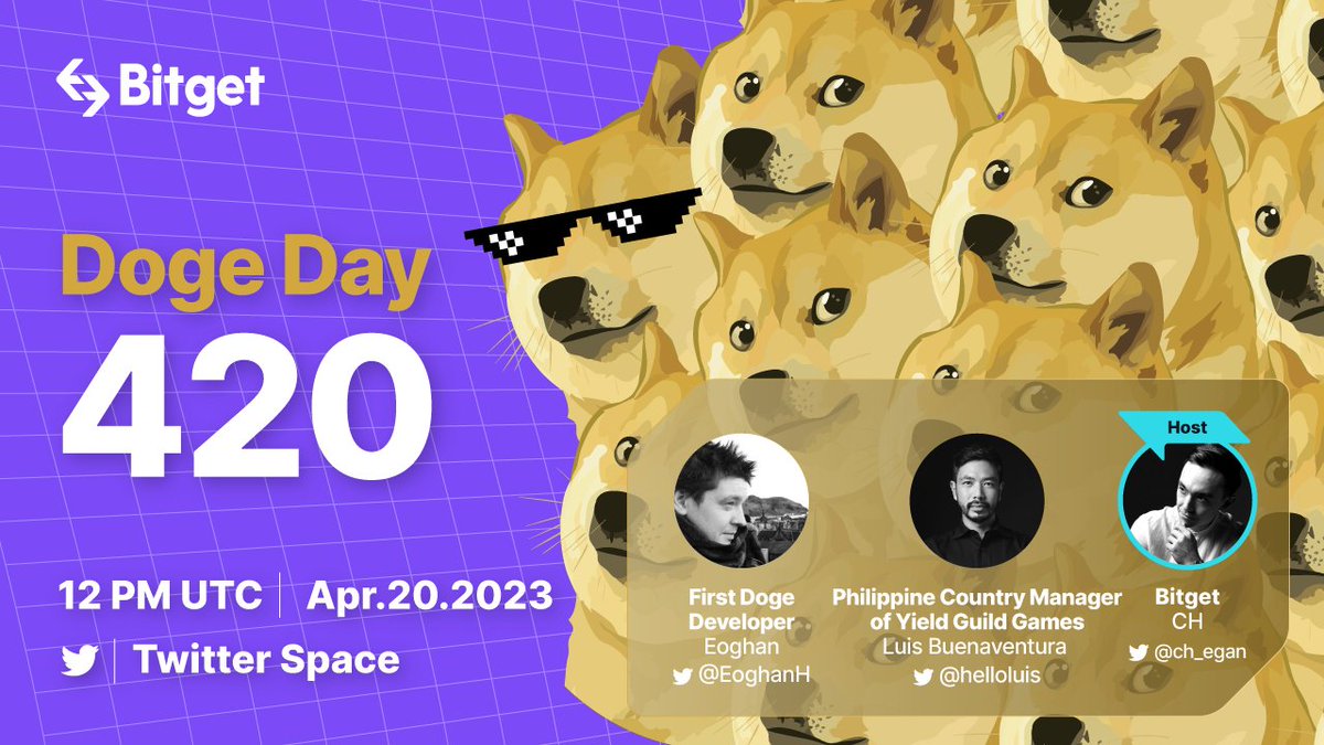 bitget's tweet photo. 🎉 Celebrate #DogeDay with us! 🐶

Join our Twitter Space today at 12PM UTC to chat about #dogecoin with @EoghanH, the first #Doge developer, and @helloluis, 🇵🇭 Country Manager of @YieldGuild.

⏰ Don't forget to set a reminder: https://t.co/FV7euH6mCb

#DogeDay420 #BitgetDogeDay https://t.co/q4M1AFUA0t