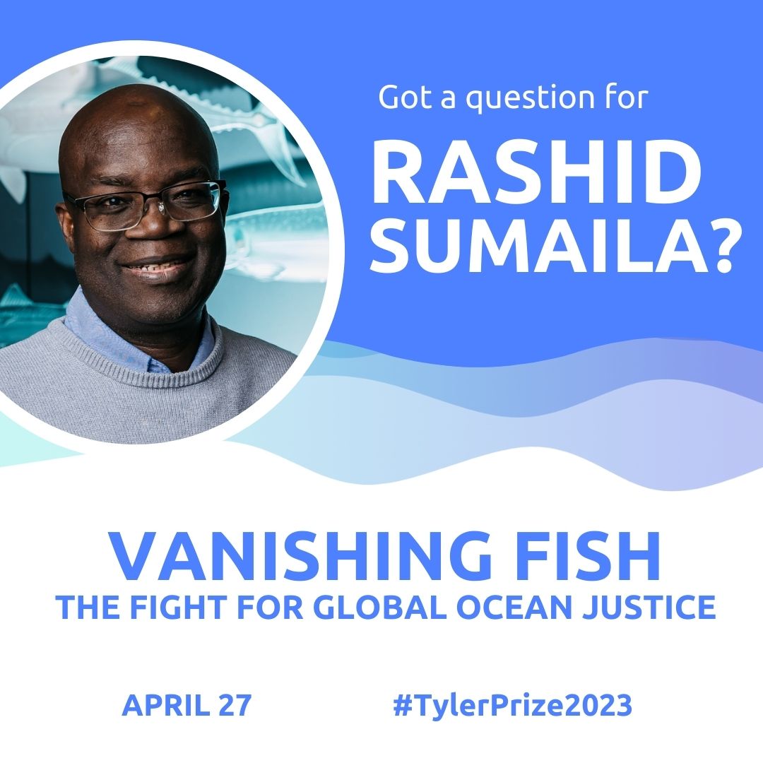 Got a question for <a href="/DrRashidSumaila/">Rashid Sumaila</a> of <a href="/UBCoceans/">UBC Oceans (also found at ubcoceans.bsky.social)</a> &amp; <a href="/ubcSPPGA/">UBC SPPGA</a>?
Use the hashtag #TylerPrize2023 for a chance for your Q to be featured in our 'Scaling Change: 50 Years of the Tyler Prize' event series. 
RSVP for our events in April (on Zoom &amp; at USC!): bit.ly/3L0LcyV