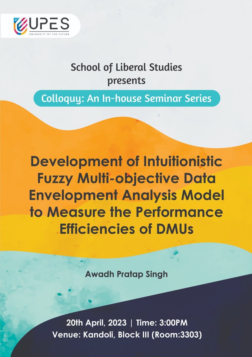 SOLS_UPES's tweet photo. Our next presenter for Colloquy is Dr. Awadh Pratap Singh who would be presenting his research titled "Development of Intuitionistic Fuzzy Multi-objective Data Envelopment Analysis Model to Measure the Performance Efficiencies of DMUs".
@UPESDehradun https://t.co/DsHDrFgVsY