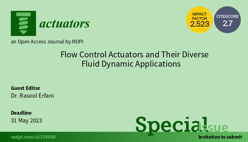Actuators_MDPI's tweet photo. ✨ New #SpecialIssue "Flow Control Actuators and Their Diverse Fluid Dynamic Applications" is opening for submission!✨
👨‍🏫 Guest editors: Dr. Rasool Erfani  @RErfani1 
🔎 More details: https://t.co/dr21gzRQYF
📅 Deadline: 31 May 2023
💡 #flowcontrol; #fluiddynamics https://t.co/4Nhz2iWVbm