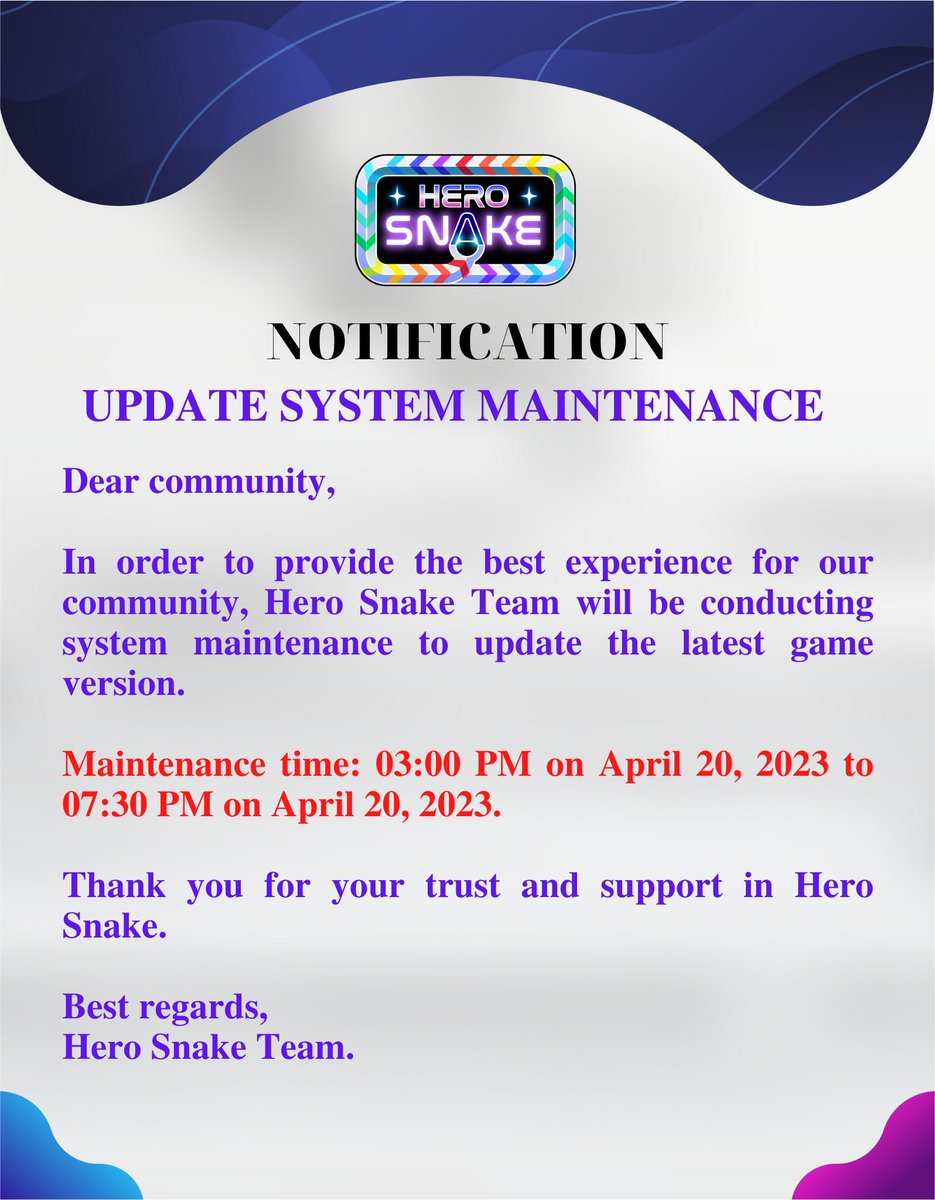 ⚠️ NOTIFICATION ⚠️ 
⚡️UPDATE SYSTEM MAINTENANCE⚡️

Dear community

In order to provide the best experience for our community, Hero Snake Team will be conducting system maintenance to update the latest game version

Time: 03:00 PM on April 20, 2023 to 07:30 PM on April 20, 2023