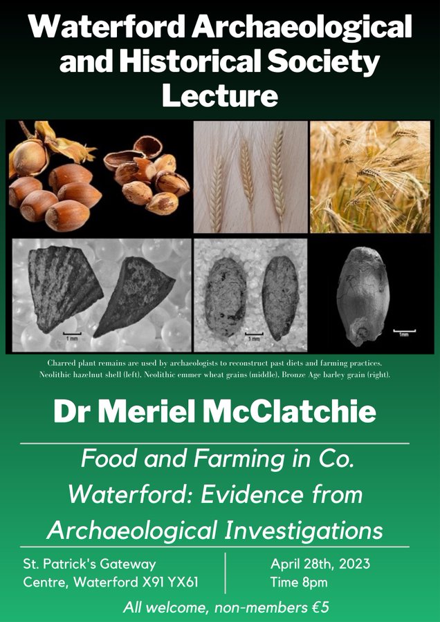 ‘Food and Farming in Co. Waterford: Evidence from archaeological excavations’
Lecture to <a href="/WfdHistSty/">Waterfordhistory</a>.
Assoc Prof Meriel McClatchie, <a href="/ucdarchaeology/">UCD Archaeology, Dublin</a> 

8.00pm, 28 April, St. Patrick’s Gateway Centre, Waterford

<a href="/IAIarchaeo/">Institute of Archaeologists of Ireland (IAI)</a>, <a href="/NationalMons/">National Monuments Service</a> <a href="/NMIreland/">National Museum of Ireland</a>