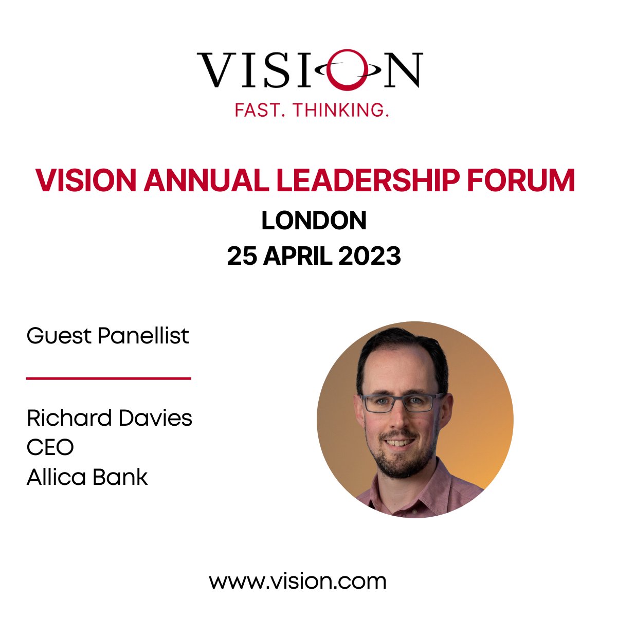The VISION Consulting Leadership Forum is taking place on April 25 in London. We invite you to meet our guest Richard Davies CEO, Allica Bank. Richard is a leader in SME banking and fintech, having spent the last two decades working with UK banks &amp; the fastest-growing fintech's
