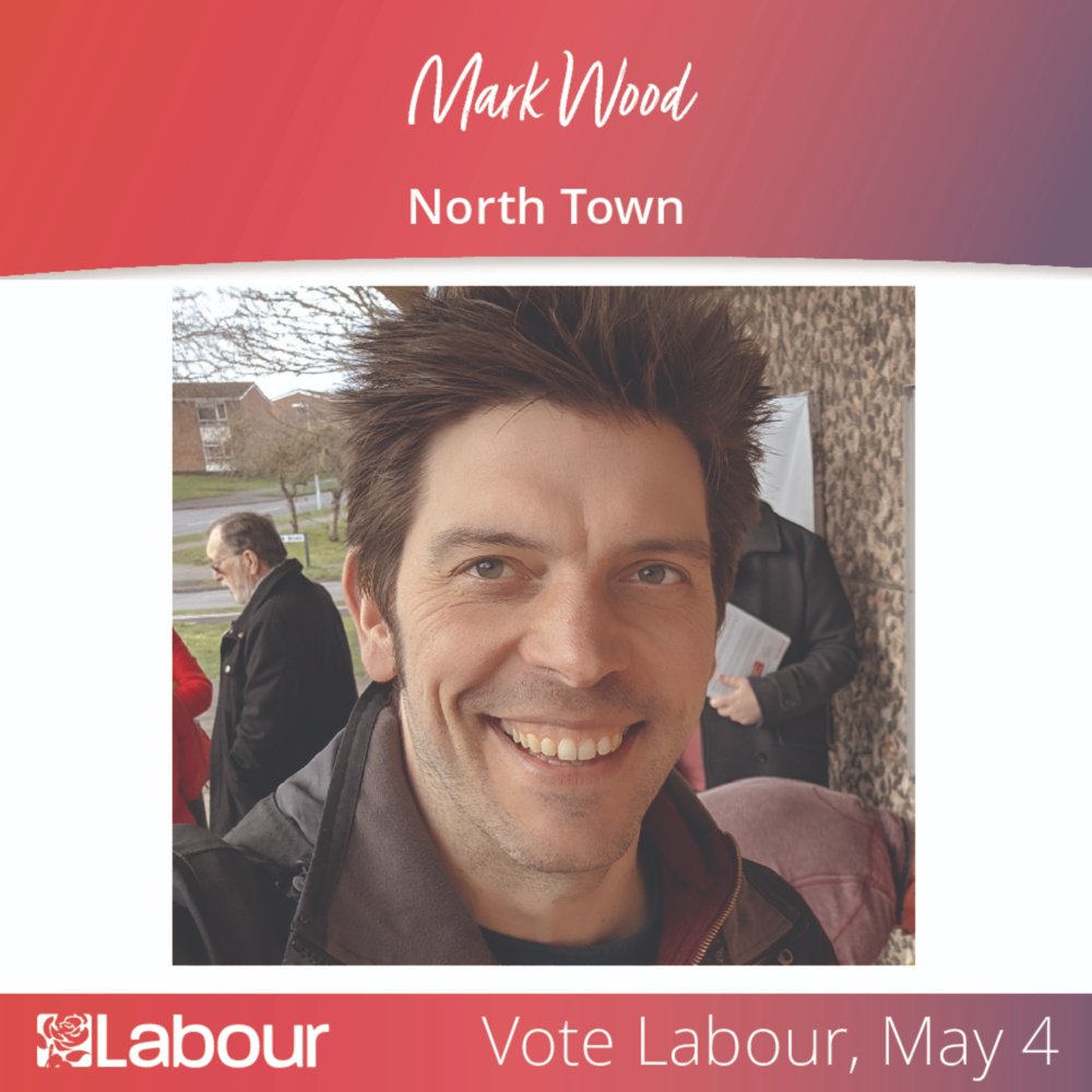 Mark Wood - Your Labour candidate for North Town. #VoteLabour #LocalElections2023